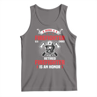 Retired Firefighter Tank Top Is An Honor Funny Retirement Gifts - Wonder Print Shop
