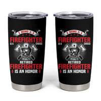 Retired Firefighter Tumbler Cup Is An Honor Funny Retirement Gifts - Wonder Print Shop
