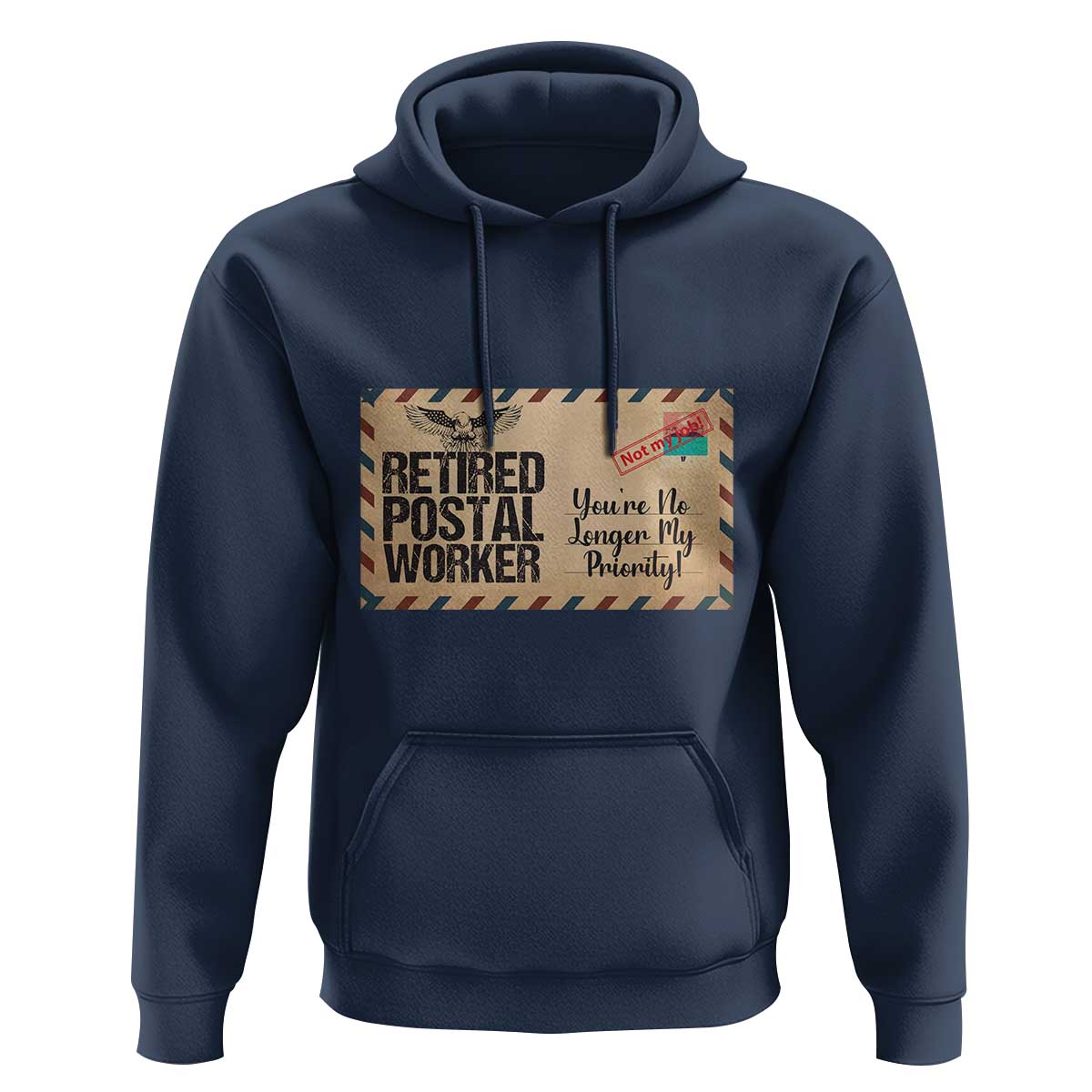 Retired Postal Worker Hoodie No Longer My Priority Retirement Gifts - Wonder Print Shop
