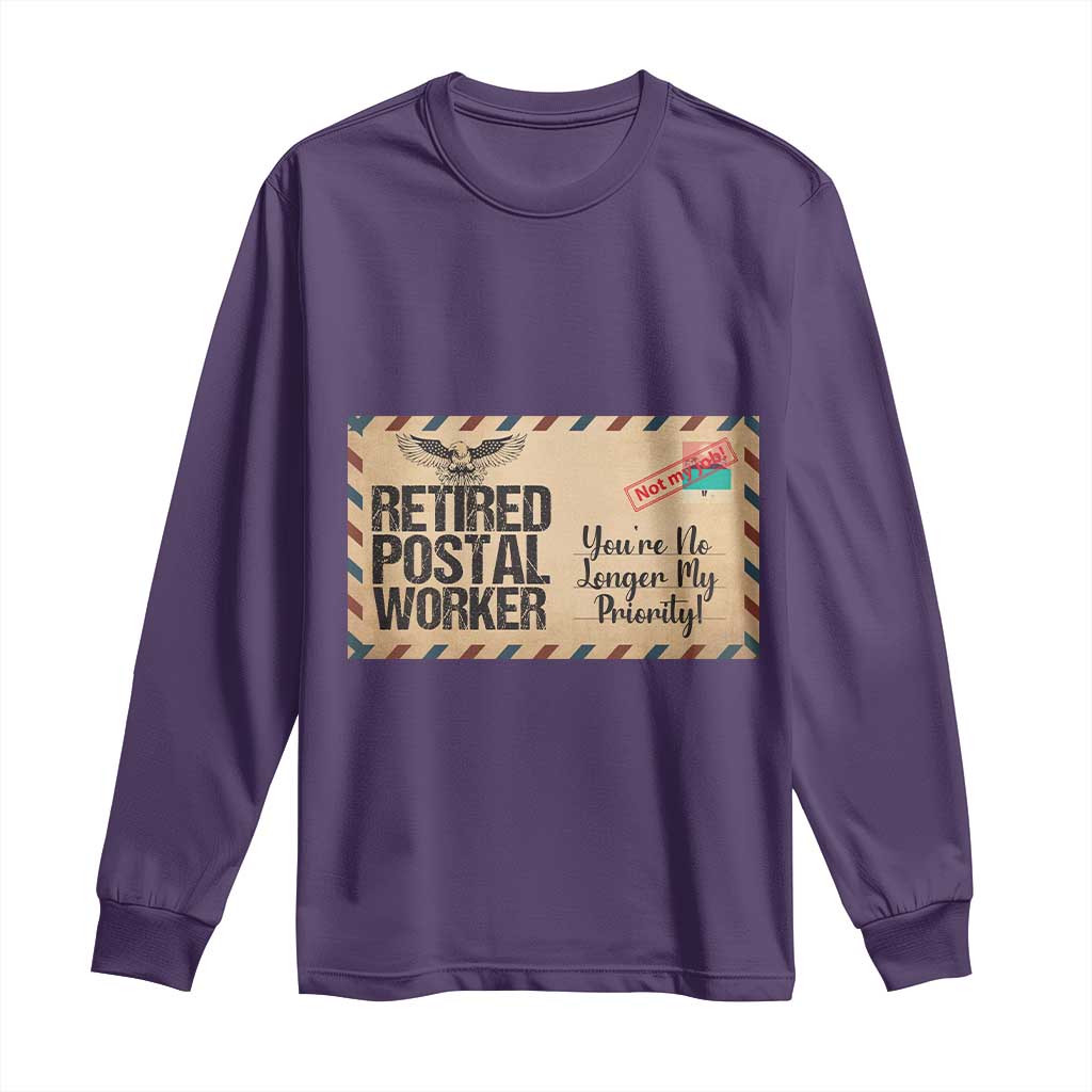 Retired Postal Worker Long Sleeve Shirt No Longer My Priority Retirement Gifts - Wonder Print Shop