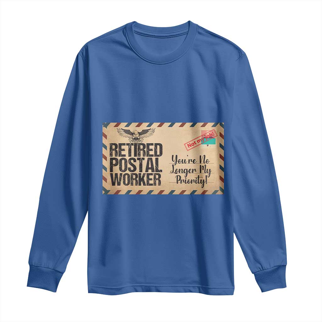 Retired Postal Worker Long Sleeve Shirt No Longer My Priority Retirement Gifts - Wonder Print Shop