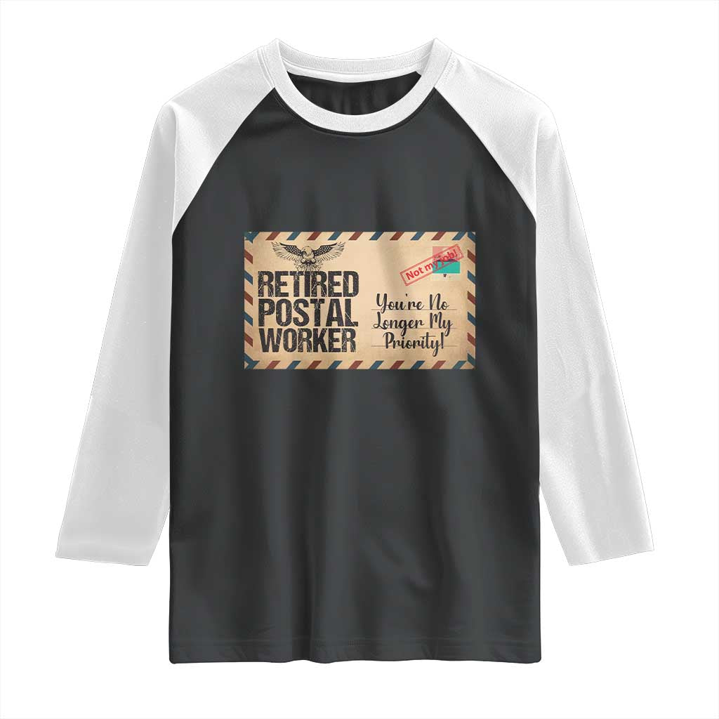 Retired Postal Worker Raglan Shirt No Longer My Priority Retirement Gifts - Wonder Print Shop