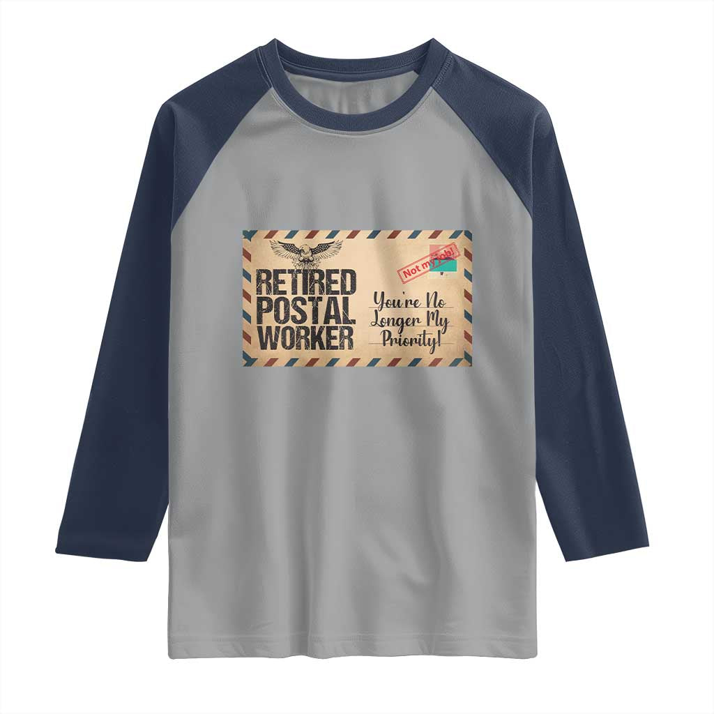 Retired Postal Worker Raglan Shirt No Longer My Priority Retirement Gifts - Wonder Print Shop