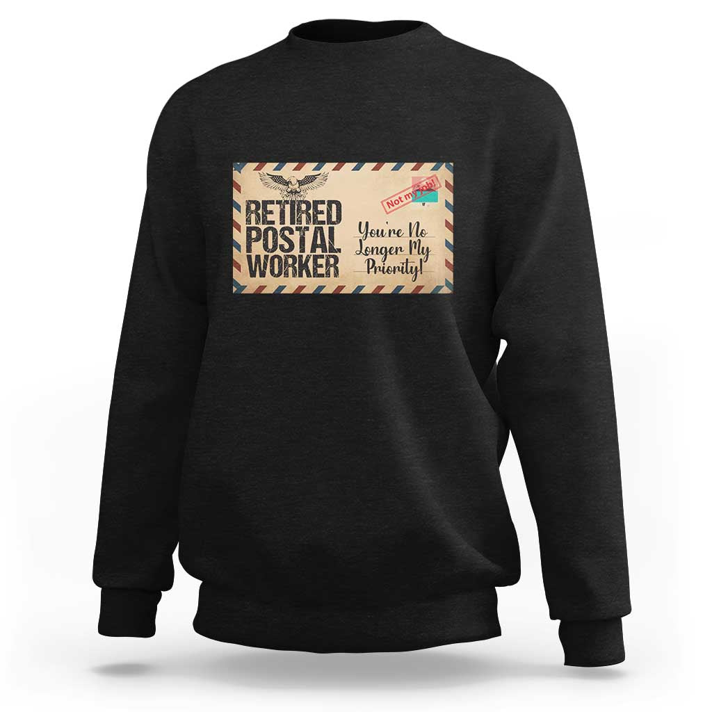 Retired Postal Worker Sweatshirt No Longer My Priority Retirement Gifts - Wonder Print Shop