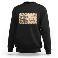 Retired Postal Worker Sweatshirt No Longer My Priority Retirement Gifts - Wonder Print Shop