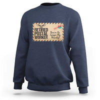 Retired Postal Worker Sweatshirt No Longer My Priority Retirement Gifts - Wonder Print Shop