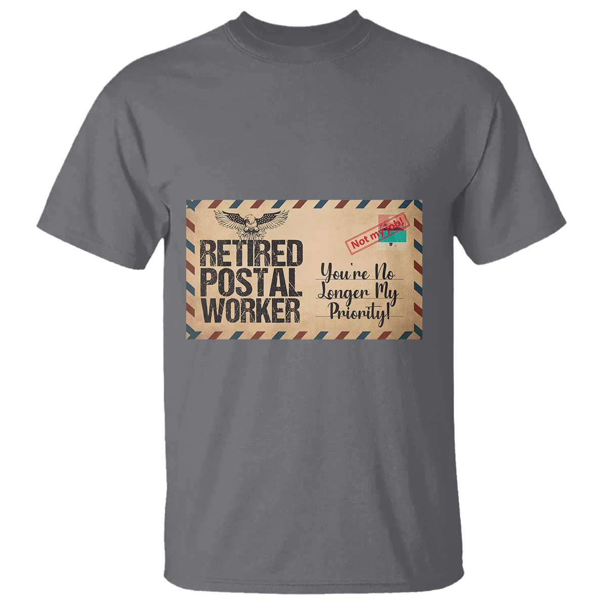 Retired Postal Worker T Shirt No Longer My Priority Retirement Gifts - Wonder Print Shop