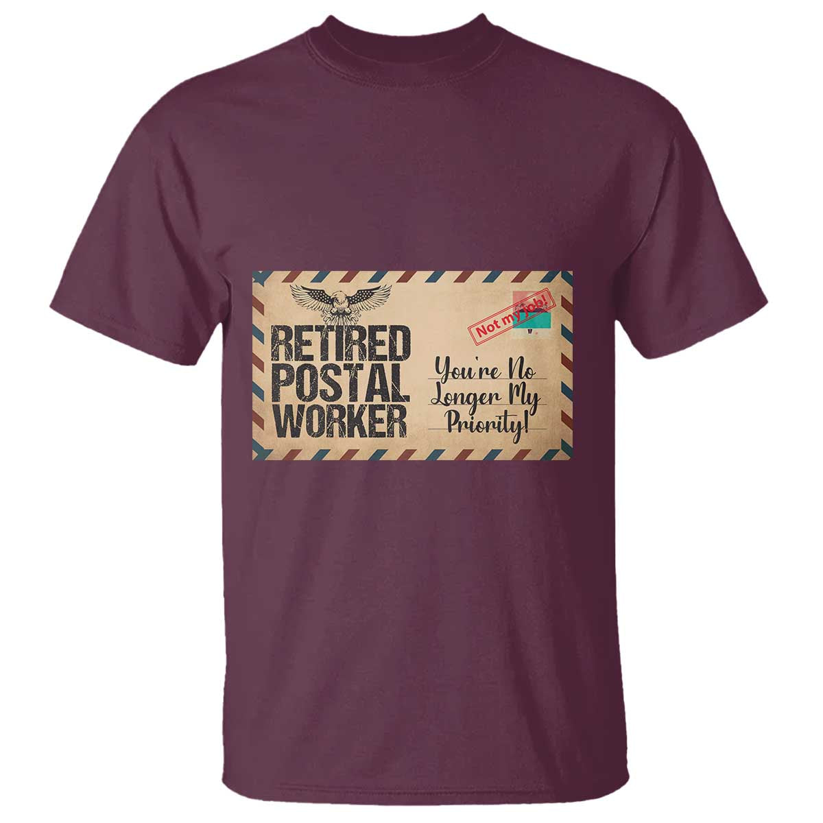 Retired Postal Worker T Shirt No Longer My Priority Retirement Gifts - Wonder Print Shop
