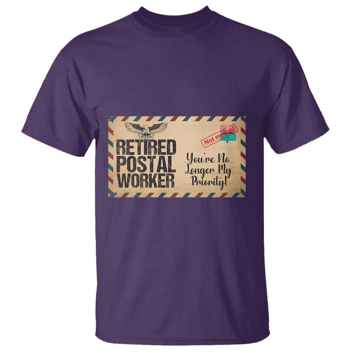 Retired Postal Worker T Shirt No Longer My Priority Retirement Gifts - Wonder Print Shop
