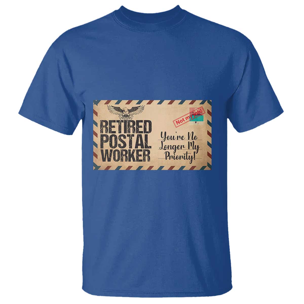 Retired Postal Worker T Shirt No Longer My Priority Retirement Gifts - Wonder Print Shop
