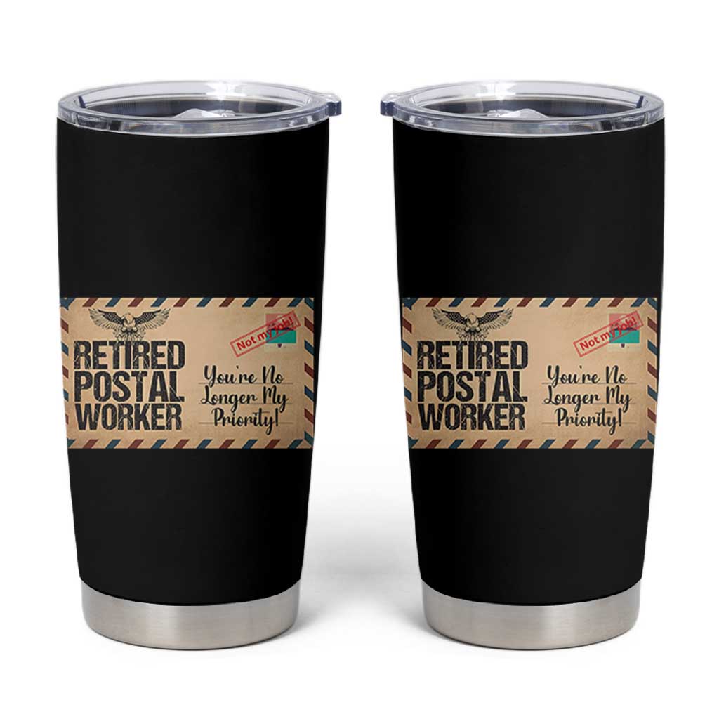 Retired Postal Worker Tumbler Cup No Longer My Priority Retirement Gifts - Wonder Print Shop