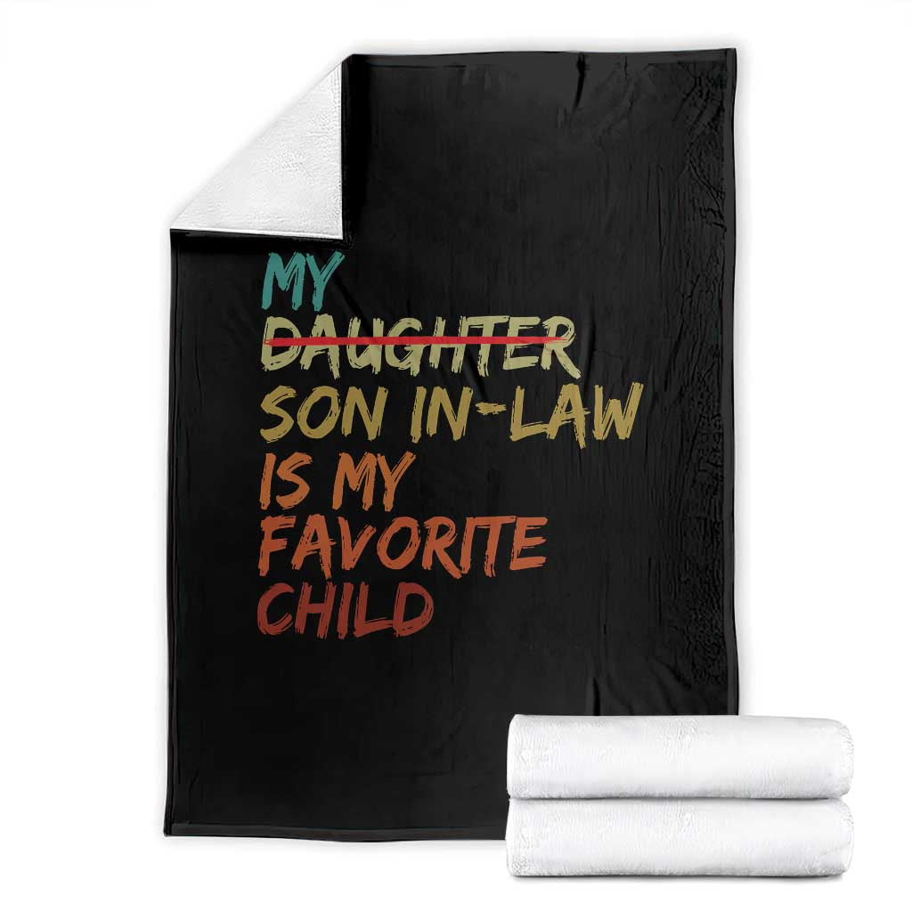 My Son In Law Is My Favorite Child Throw Blanket Replaced Daughter Funny Family Humor Retro