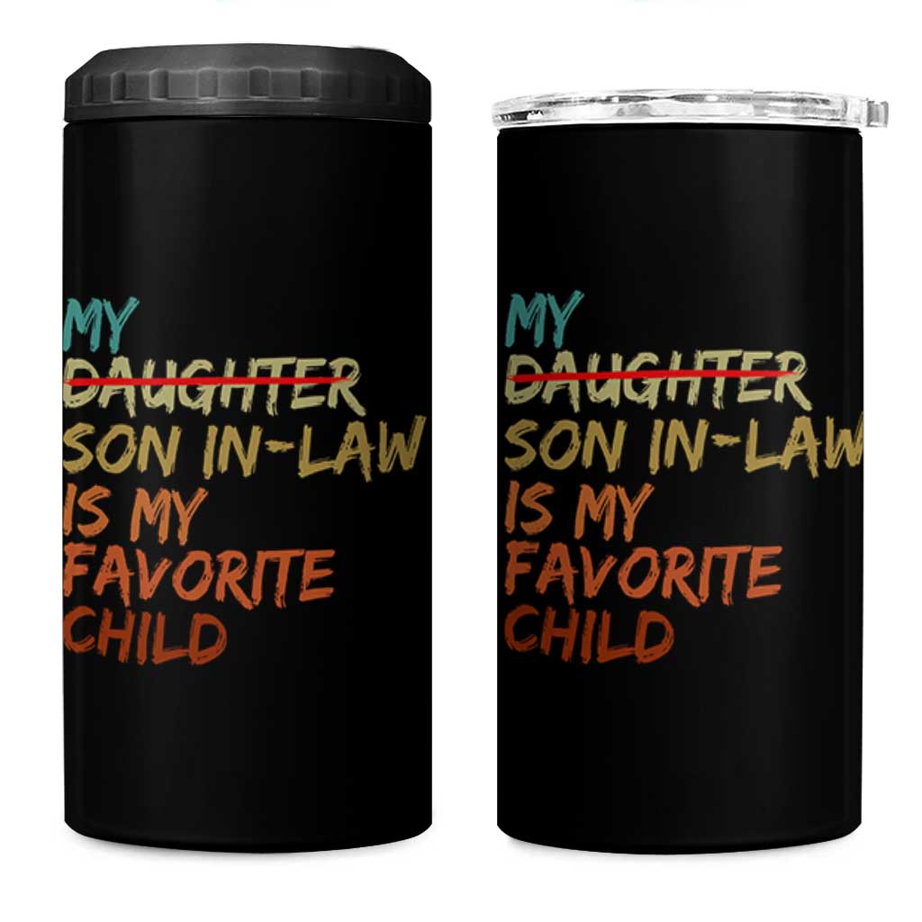 My Son In Law Is My Favorite Child 4 in 1 Can Cooler Tumbler Replaced Daughter Funny Family Humor Retro