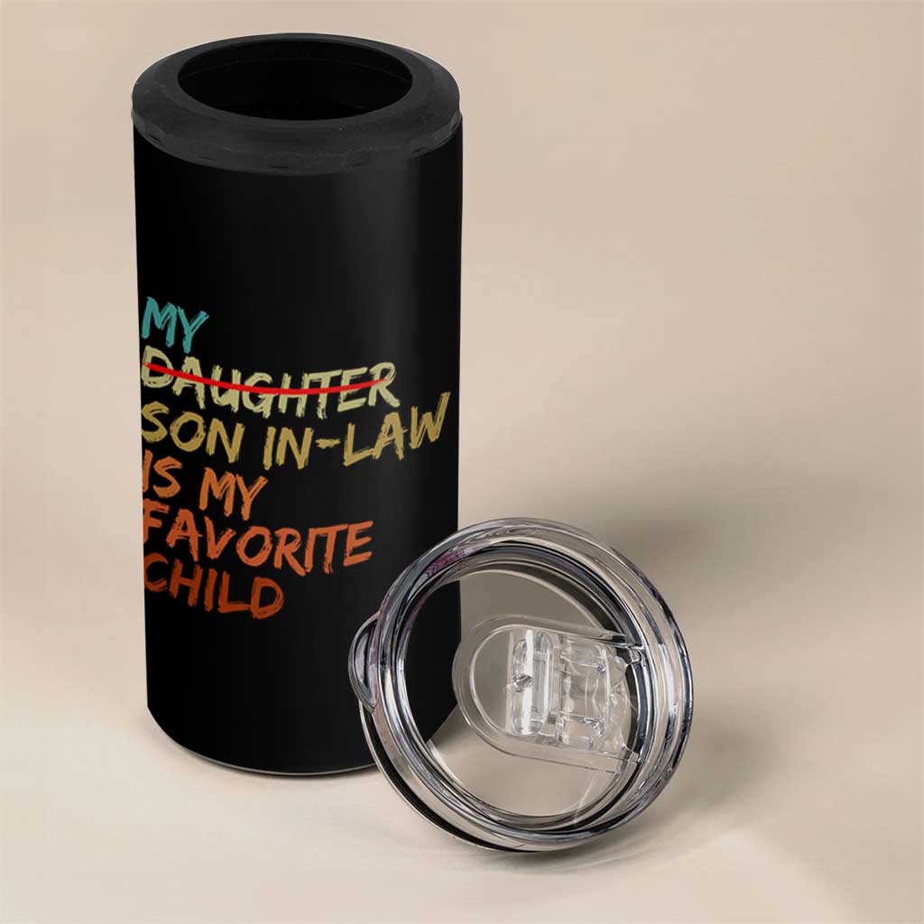 My Son In Law Is My Favorite Child 4 in 1 Can Cooler Tumbler Replaced Daughter Funny Family Humor Retro