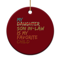 My Son In Law Is My Favorite Child Ceramic Ornament Replaced Daughter Funny Family Humor Retro