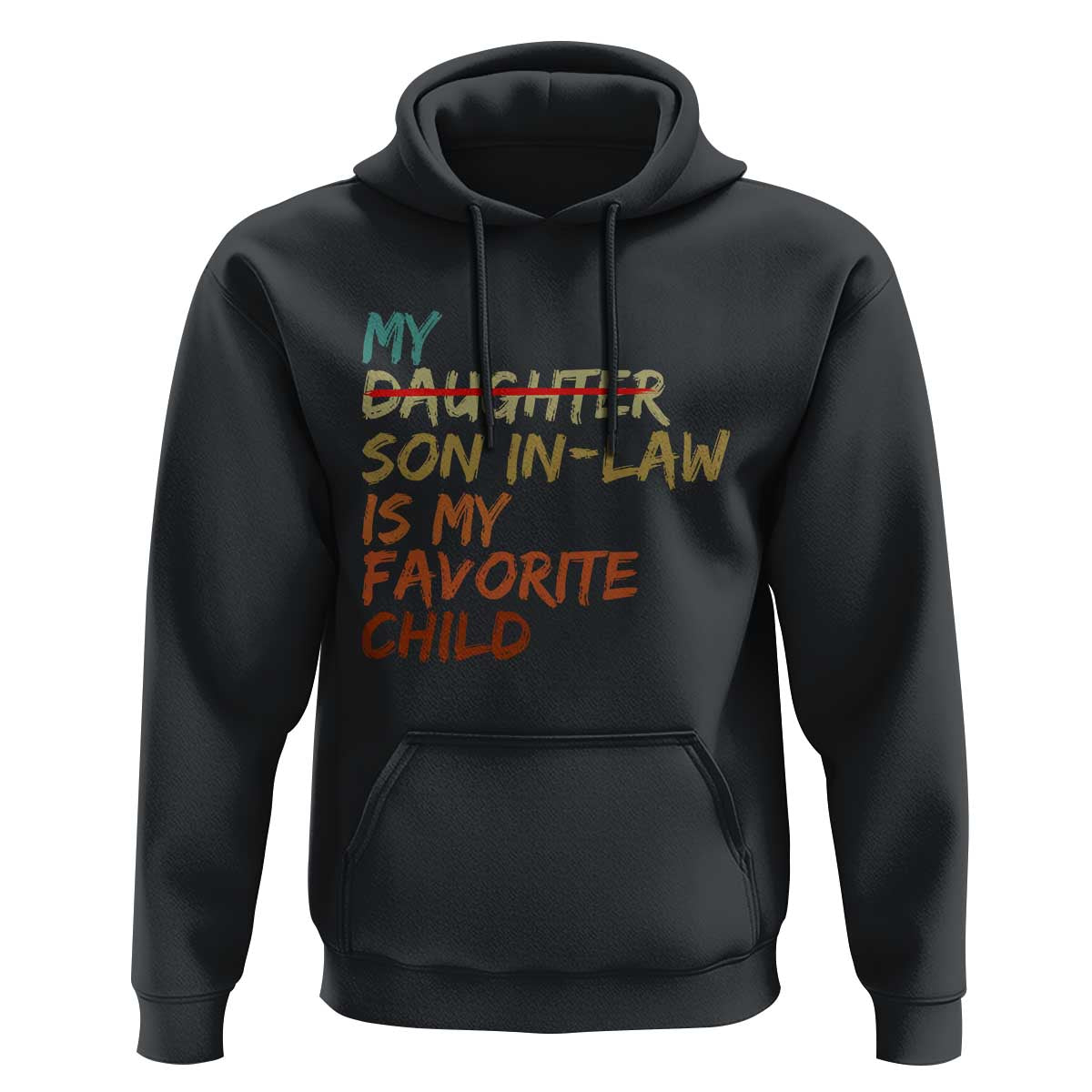 My Son In Law Is My Favorite Child Hoodie Replaced Daughter Funny Family Humor Retro