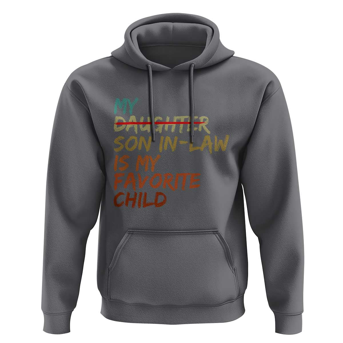 My Son In Law Is My Favorite Child Hoodie Replaced Daughter Funny Family Humor Retro