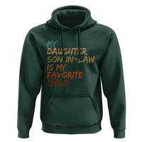 My Son In Law Is My Favorite Child Hoodie Replaced Daughter Funny Family Humor Retro