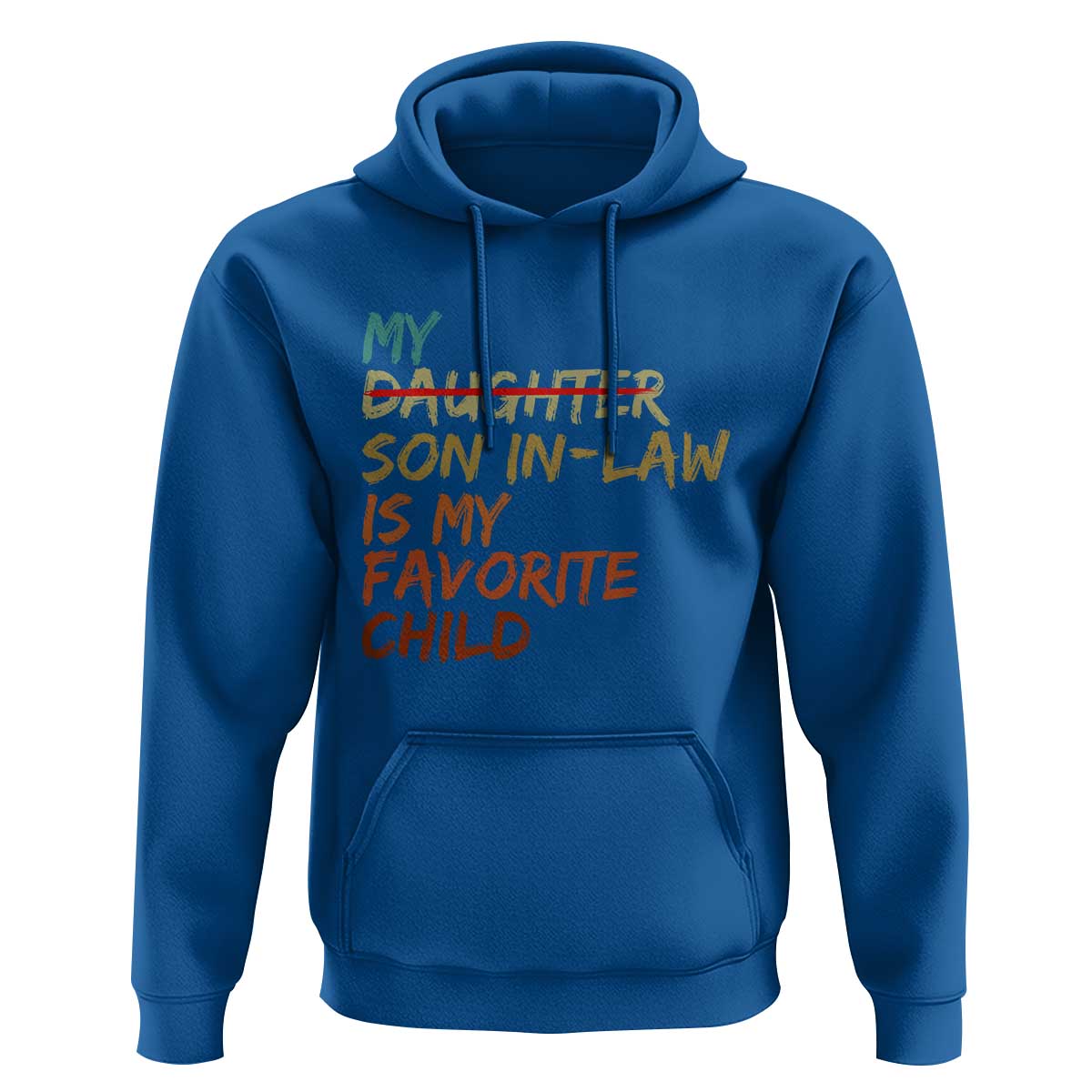 My Son In Law Is My Favorite Child Hoodie Replaced Daughter Funny Family Humor Retro