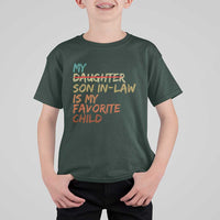 My Son In Law Is My Favorite Child T Shirt For Kid Replaced Daughter Funny Family Humor Retro