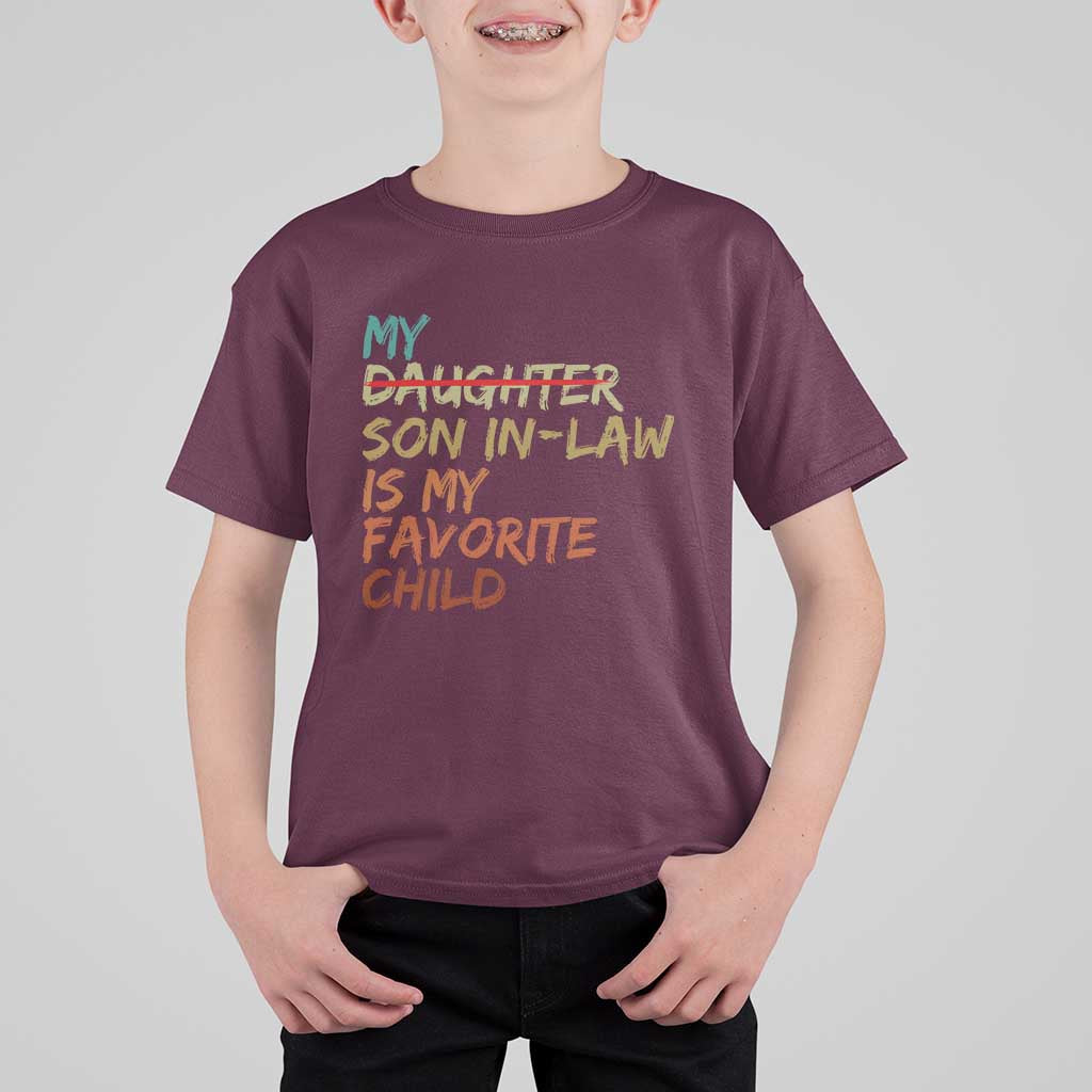 My Son In Law Is My Favorite Child T Shirt For Kid Replaced Daughter Funny Family Humor Retro