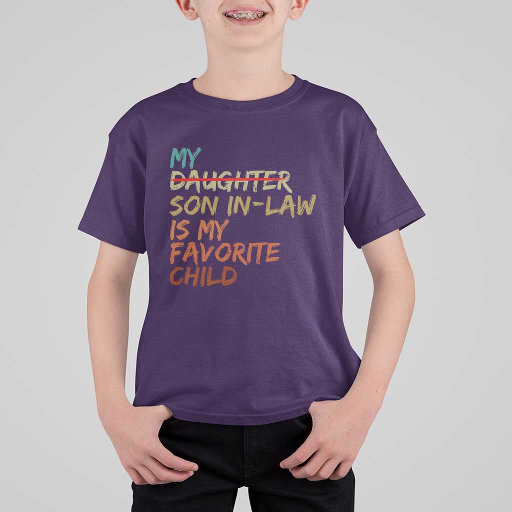 My Son In Law Is My Favorite Child T Shirt For Kid Replaced Daughter Funny Family Humor Retro
