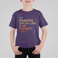 My Son In Law Is My Favorite Child T Shirt For Kid Replaced Daughter Funny Family Humor Retro