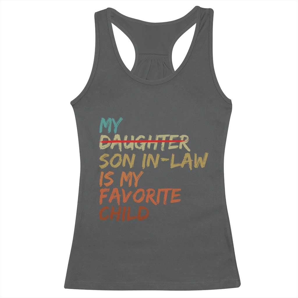 My Son In Law Is My Favorite Child Racerback Tank Top Replaced Daughter Funny Family Humor Retro