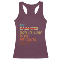 My Son In Law Is My Favorite Child Racerback Tank Top Replaced Daughter Funny Family Humor Retro