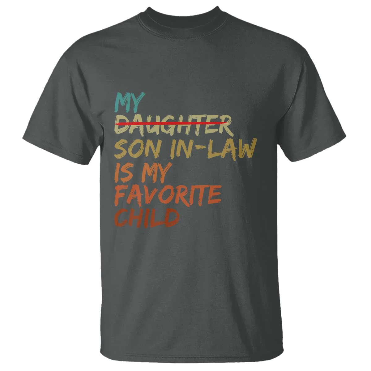 My Son In Law Is My Favorite Child T Shirt Replaced Daughter Funny Family Humor Retro