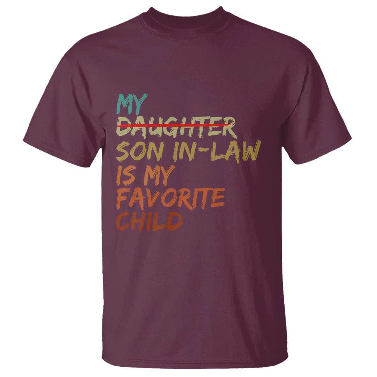 My Son In Law Is My Favorite Child T Shirt Replaced Daughter Funny Family Humor Retro