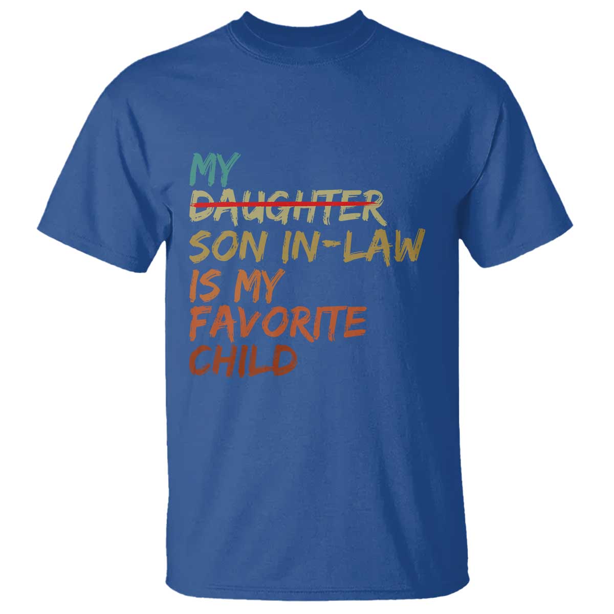 My Son In Law Is My Favorite Child T Shirt Replaced Daughter Funny Family Humor Retro