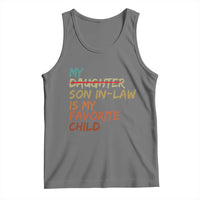My Son In Law Is My Favorite Child Tank Top Replaced Daughter Funny Family Humor Retro