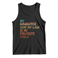 My Son In Law Is My Favorite Child Tank Top Replaced Daughter Funny Family Humor Retro