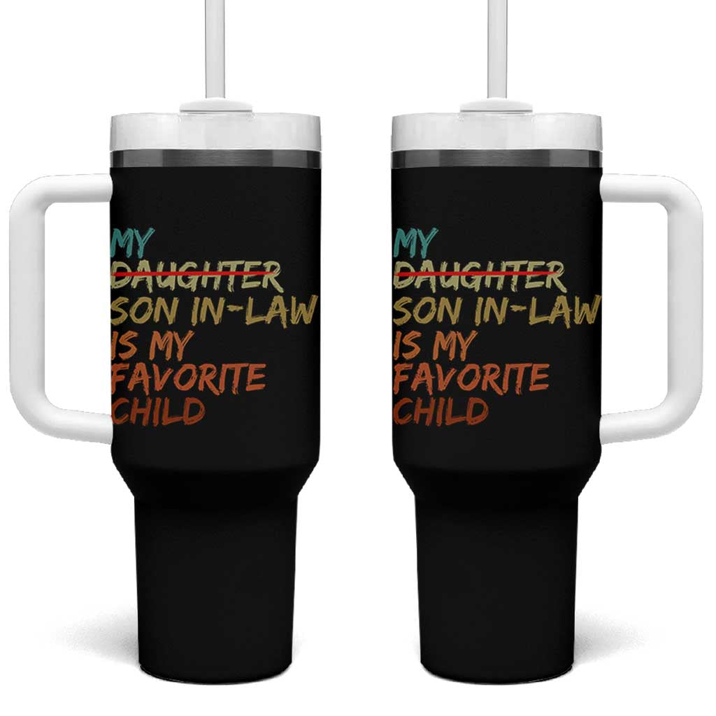 My Son In Law Is My Favorite Child Tumbler With Handle Replaced Daughter Funny Family Humor Retro