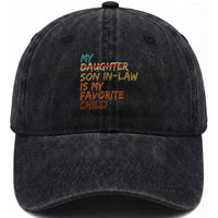 My Son In Law Is My Favorite Child Washed Cotton Baseball Cap Replaced Daughter Funny Family Humor Retro