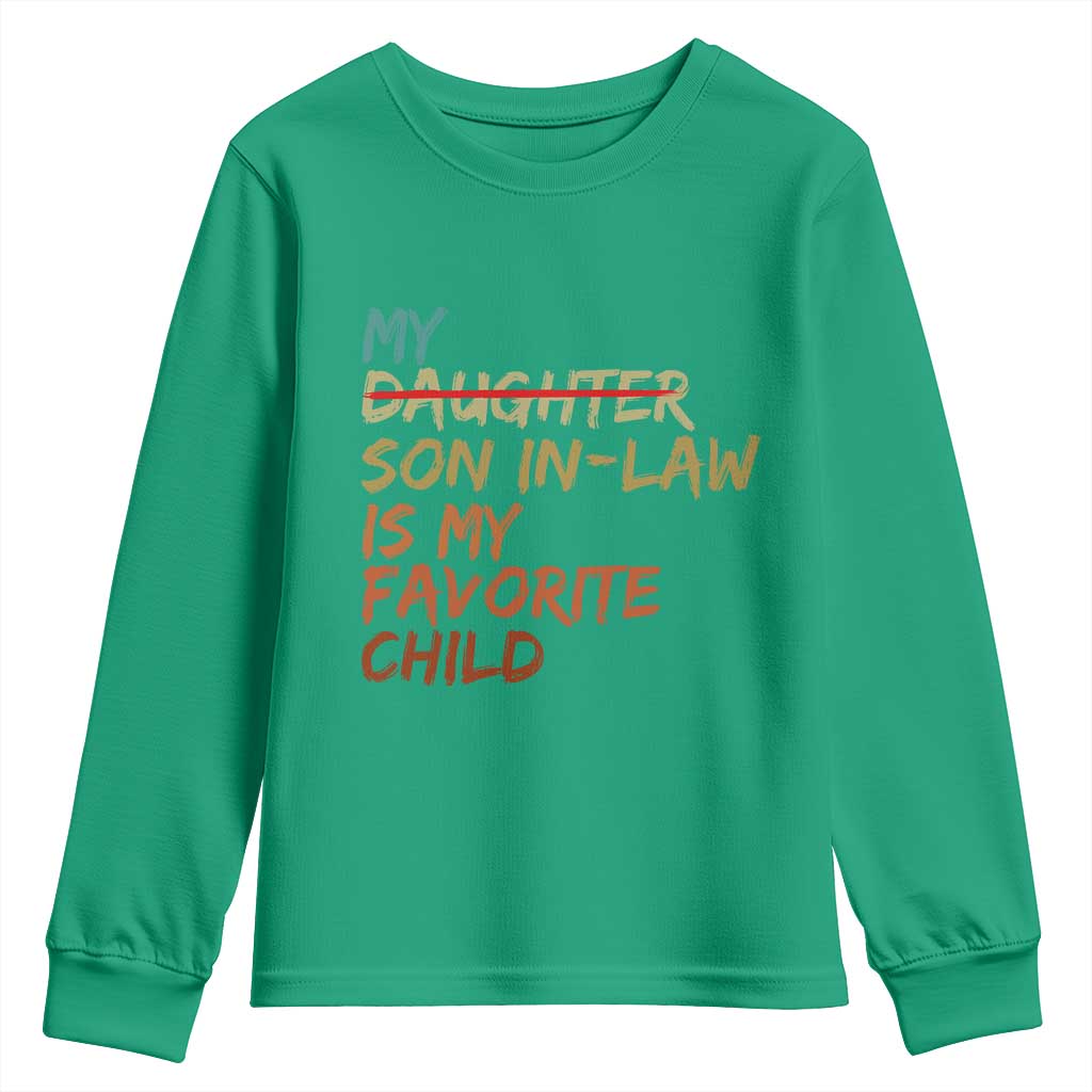 My Son In Law Is My Favorite Child Youth Sweatshirt Replaced Daughter Funny Family Humor Retro