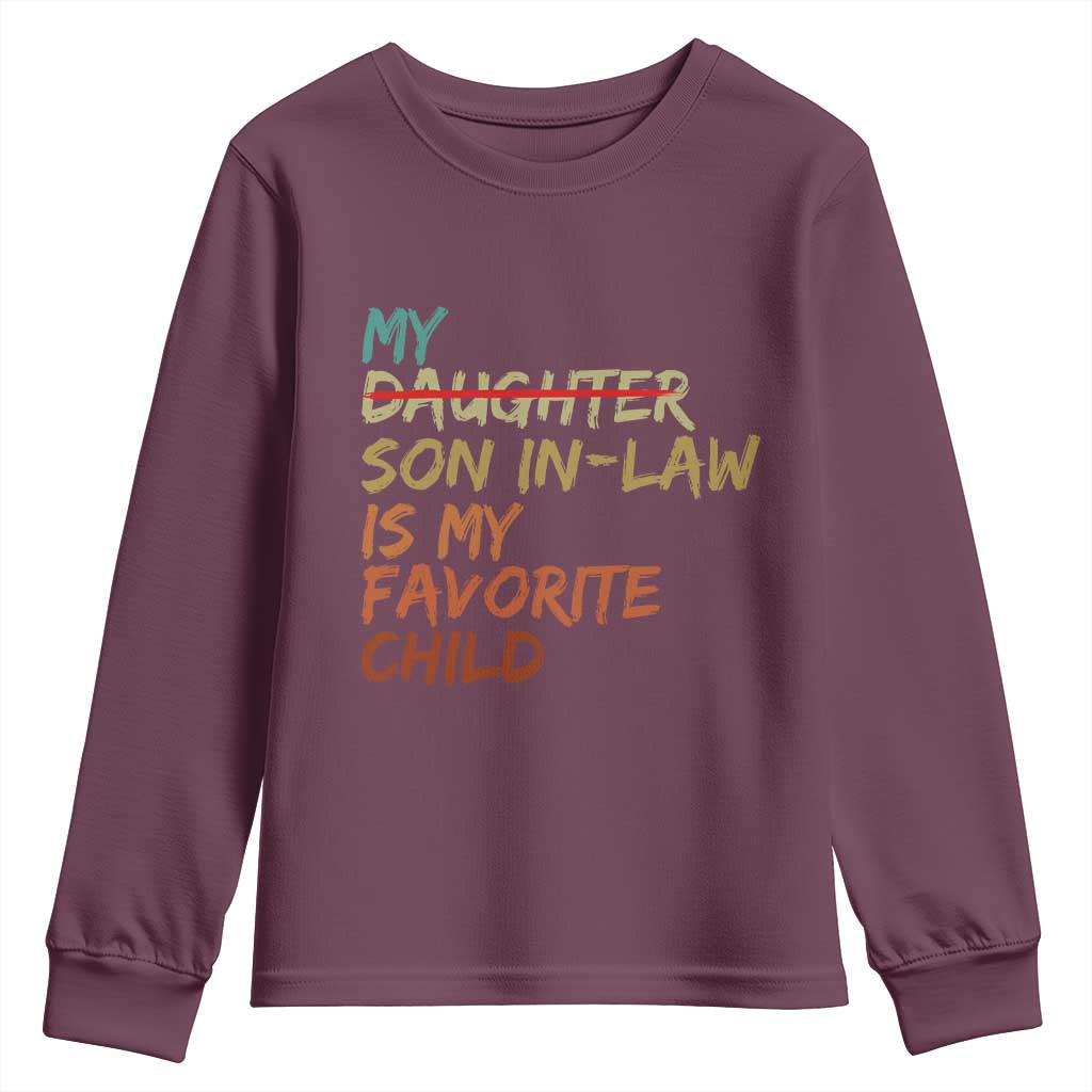 My Son In Law Is My Favorite Child Youth Sweatshirt Replaced Daughter Funny Family Humor Retro