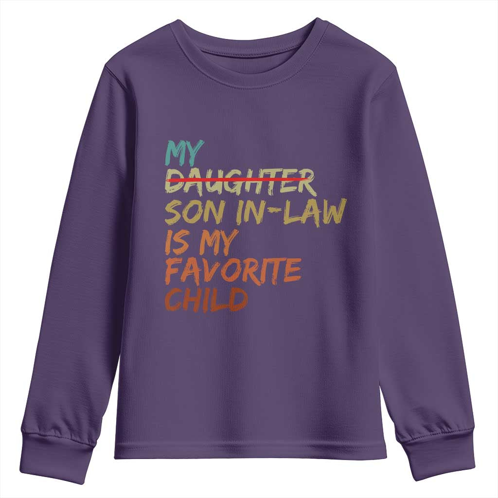 My Son In Law Is My Favorite Child Youth Sweatshirt Replaced Daughter Funny Family Humor Retro