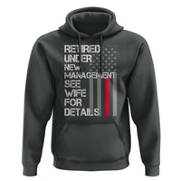 Retirement Gifts For Men Hoodie Retired Under New Management See Wife Retired Dad
