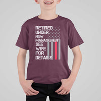Retirement Gifts For Men T Shirt For Kid Retired Under New Management See Wife Retired Dad