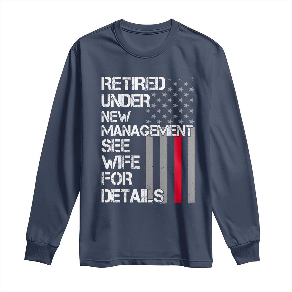Retirement Gifts For Men Long Sleeve Shirt Retired Under New Management See Wife Retired Dad