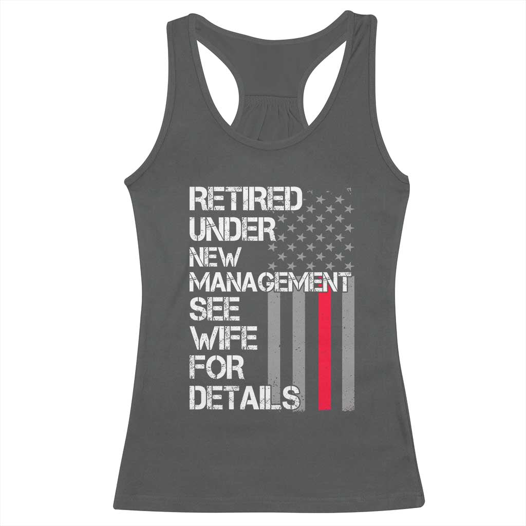 Retirement Gifts For Men Racerback Tank Top Retired Under New Management See Wife Retired Dad