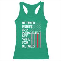 Retirement Gifts For Men Racerback Tank Top Retired Under New Management See Wife Retired Dad
