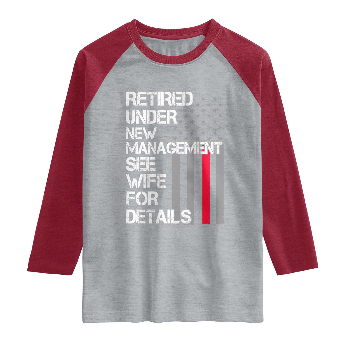 Retirement Gifts For Men Raglan Shirt Retired Under New Management See Wife Retired Dad