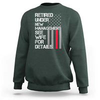 Retirement Gifts For Men Sweatshirt Retired Under New Management See Wife Retired Dad