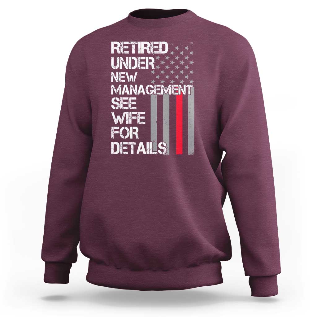 Retirement Gifts For Men Sweatshirt Retired Under New Management See Wife Retired Dad