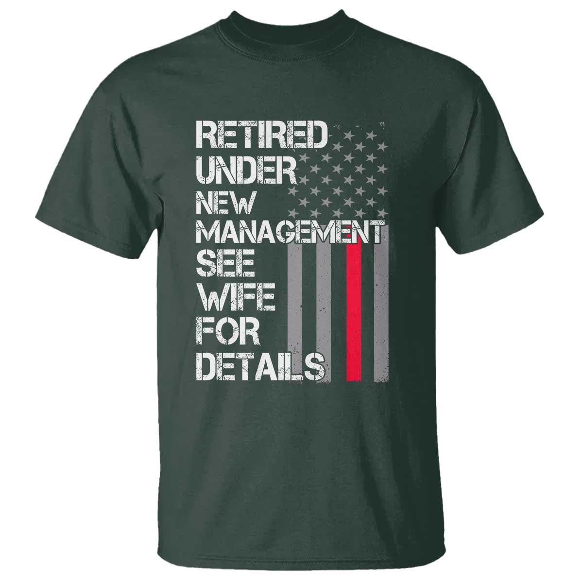 Retirement Gifts For Men T Shirt Retired Under New Management See Wife Retired Dad