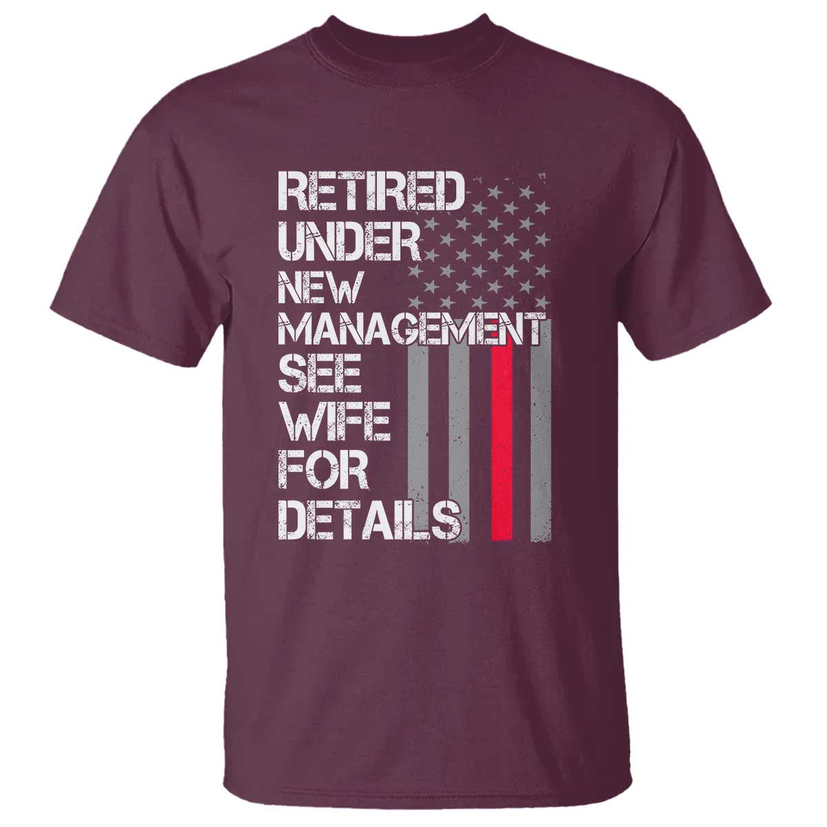 Retirement Gifts For Men T Shirt Retired Under New Management See Wife Retired Dad