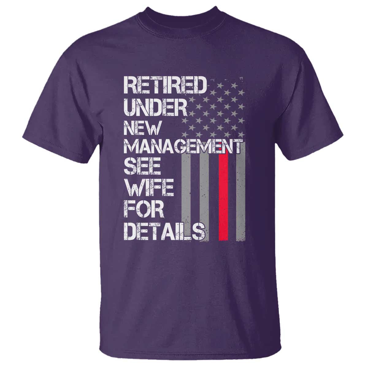 Retirement Gifts For Men T Shirt Retired Under New Management See Wife Retired Dad